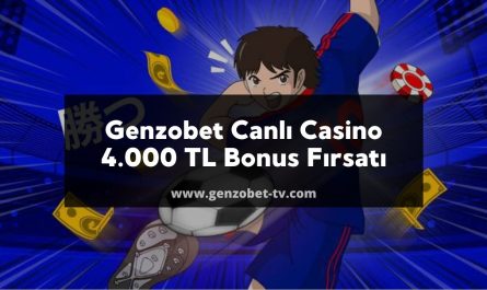 Genzobet Canlı Casino | 4.000 TL Bonus Fırsatı