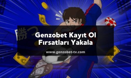 Genzobet kayıt ol fırsatları yakala