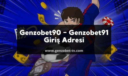 Genzobet90 - Genzobet91 Giriş Adresi